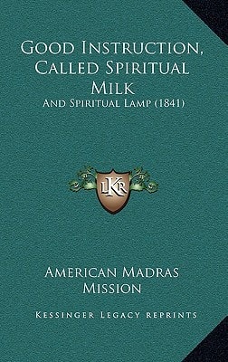 Good Instruction, Called Spiritual Milk: And Spiritual Lamp (1841)