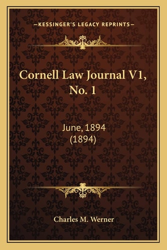 Cornell Law Journal V1, No. 1: June, 1894 (1894)