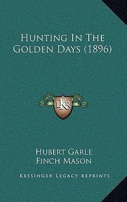 Hunting In The Golden Days (1896)