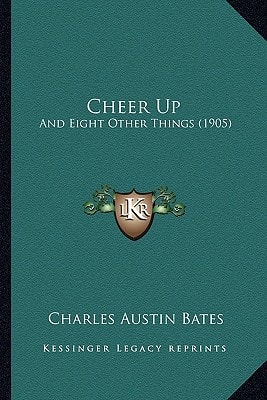 Cheer Up: And Eight Other Things (1905)