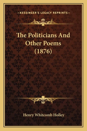 The Politicians And Other Poems (1876)