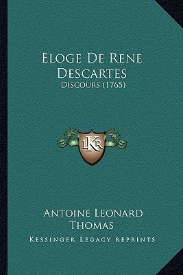Eloge De Rene Descartes: Discours (1765)