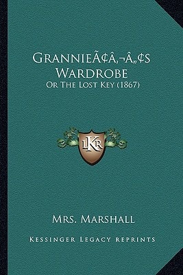 Grannie’s Wardrobe: Or The Lost Key (1867)