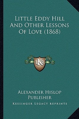 Little Eddy Hill And Other Lessons Of Love (1868)