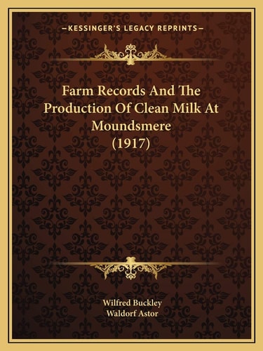 Farm Records And The Production Of Clean Milk At Moundsmere (1917)