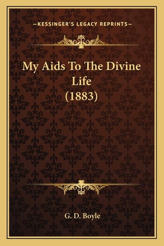 My Aids To The Divine Life (1883)