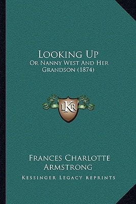 Looking Up: Or Nanny West And Her Grandson (1874)