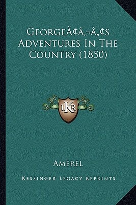 George’s Adventures In The Country (1850)