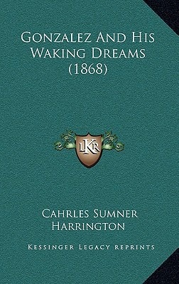 Gonzalez And His Waking Dreams (1868)