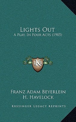 Lights Out: A Play, In Four Acts (1905)