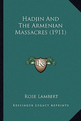 Hadjin And The Armenian Massacres (1911)