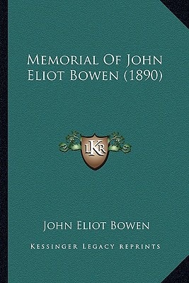 Memorial Of John Eliot Bowen (1890)