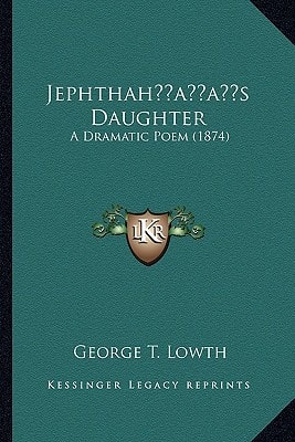 Jephthah’s Daughter: A Dramatic Poem (1874)
