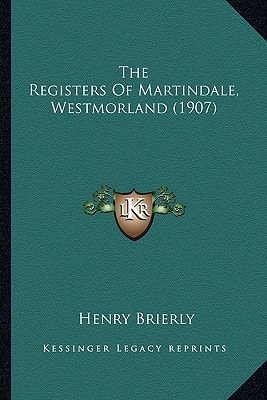The Registers Of Martindale, Westmorland (1907)