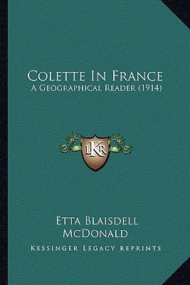 Colette In France: A Geographical Reader (1914)