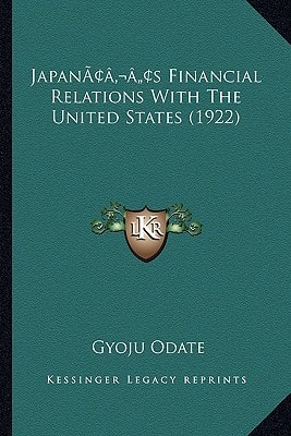 Japan’s Financial Relations With The United States (1922)