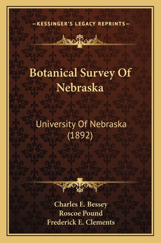 Botanical Survey Of Nebraska: University Of Nebraska (1892)