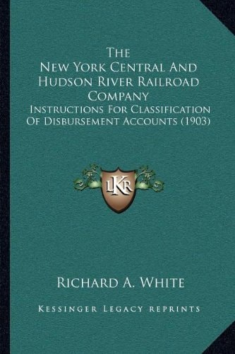 The New York Central And Hudson River Railroad Company: Instructions For Classification Of Disbursement Accounts (1903)