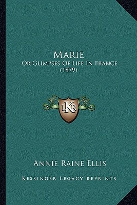 Marie: Or Glimpses Of Life In France (1879)