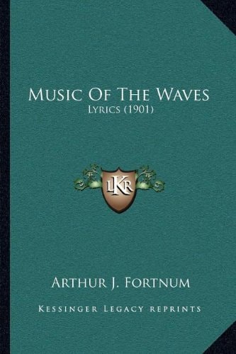 Music Of The Waves: Lyrics (1901)