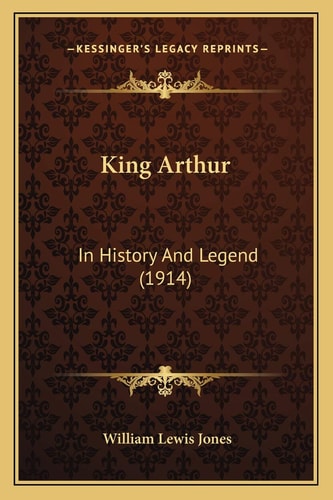 King Arthur: In History And Legend (1914)