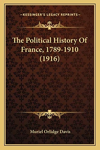The Political History Of France, 1789-1910 (1916)