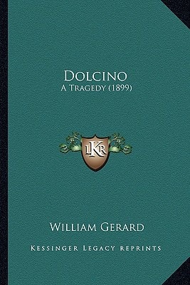 Dolcino: A Tragedy (1899)