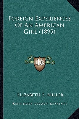 Foreign Experiences Of An American Girl (1895)