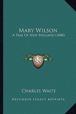 Mary Wilson: A Tale Of New England (1848)