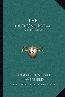 The Old Oak Farm: A Tale (1869)