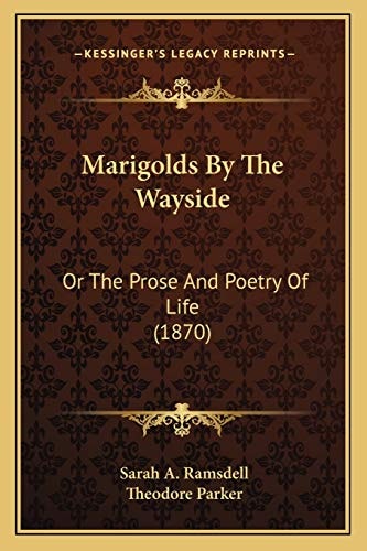 Marigolds By The Wayside: Or The Prose And Poetry Of Life (1870)