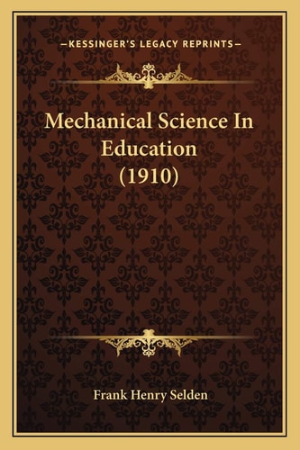 Mechanical Science In Education (1910)