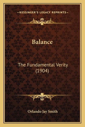 Balance: The Fundamental Verity (1904)