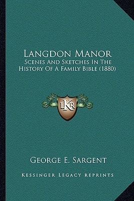 Langdon Manor: Scenes And Sketches In The History Of A Family Bible (1880)