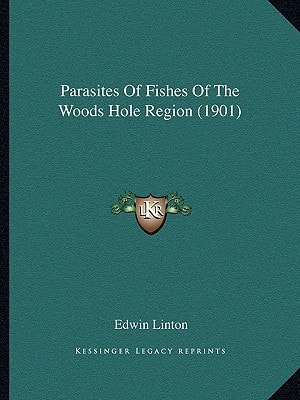 Parasites Of Fishes Of The Woods Hole Region (1901)