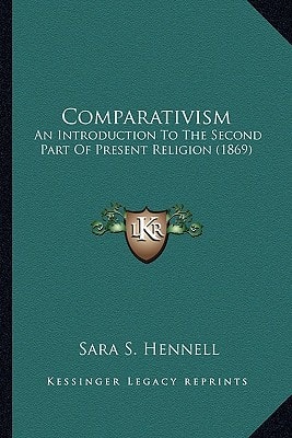 Comparativism: An Introduction To The Second Part Of Present Religion (1869)