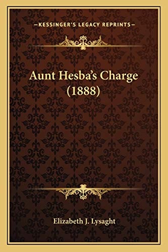 Aunt Hesba’s Charge (1888)