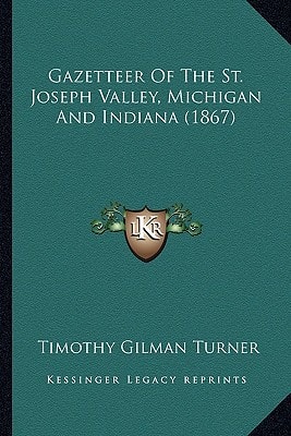 Gazetteer Of The St. Joseph Valley, Michigan And Indiana (1867)
