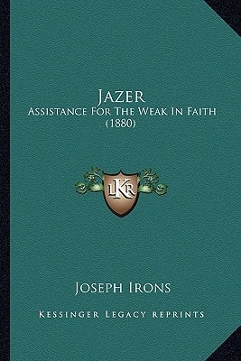 Jazer: Assistance For The Weak In Faith (1880)