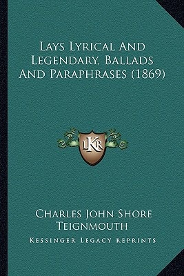 Lays Lyrical And Legendary, Ballads And Paraphrases (1869)