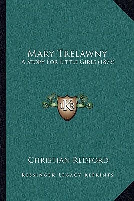 Mary Trelawny: A Story For Little Girls (1873)