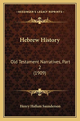 Hebrew History: Old Testament Narratives, Part 2 (1909)