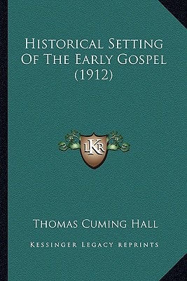 Historical Setting Of The Early Gospel (1912)