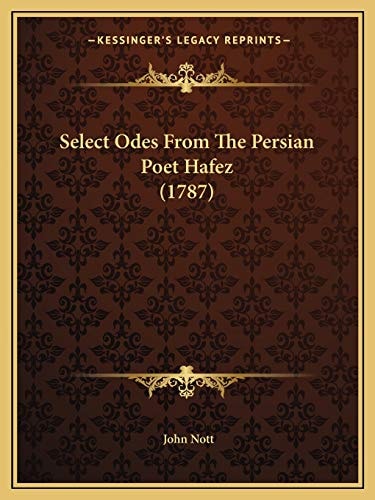 Select Odes From The Persian Poet Hafez (1787)