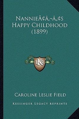 Nannie’s Happy Childhood (1899)
