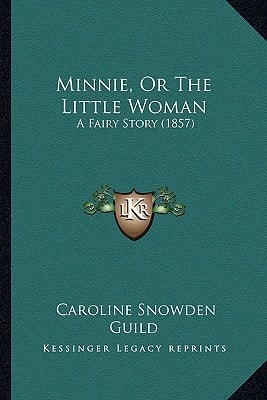 Minnie, Or The Little Woman: A Fairy Story (1857)