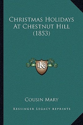 Christmas Holidays At Chestnut Hill (1853)