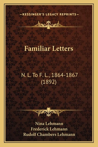 Familiar Letters: N. L. To F. L., 1864-1867 (1892)
