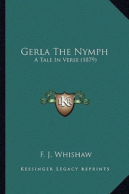 Gerla The Nymph: A Tale In Verse (1879)