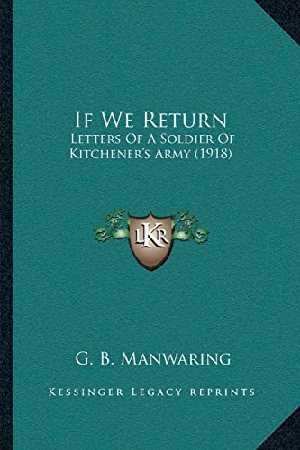 If We Return: Letters Of A Soldier Of Kitchener’s Army (1918)